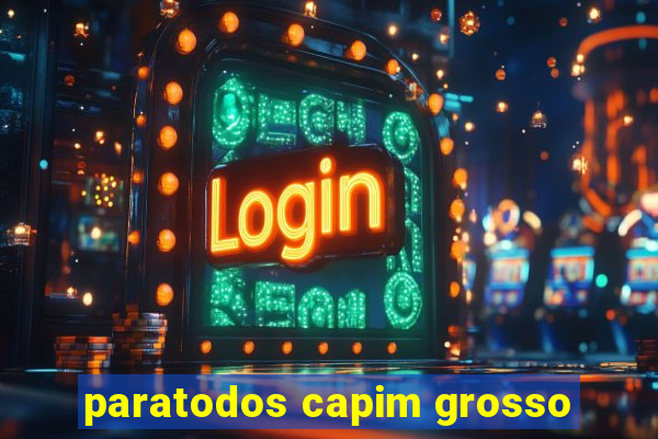 paratodos capim grosso